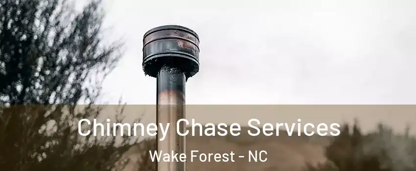  Chimney Chase Services Wake Forest - NC