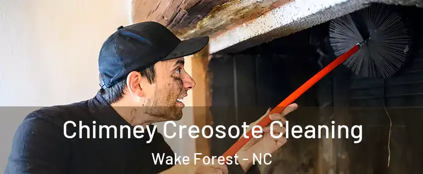  Chimney Creosote Cleaning Wake Forest - NC