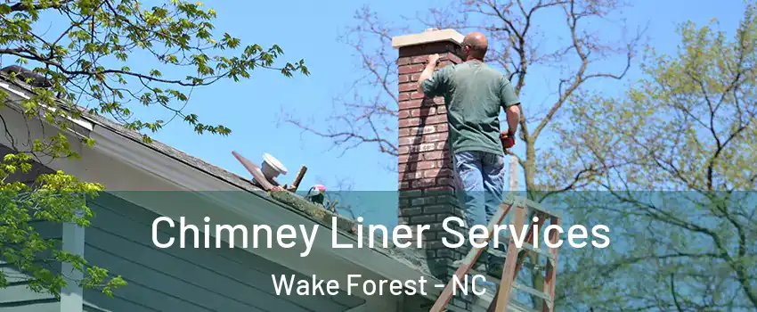  Chimney Liner Services Wake Forest - NC
