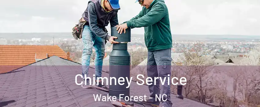  Chimney Service Wake Forest - NC