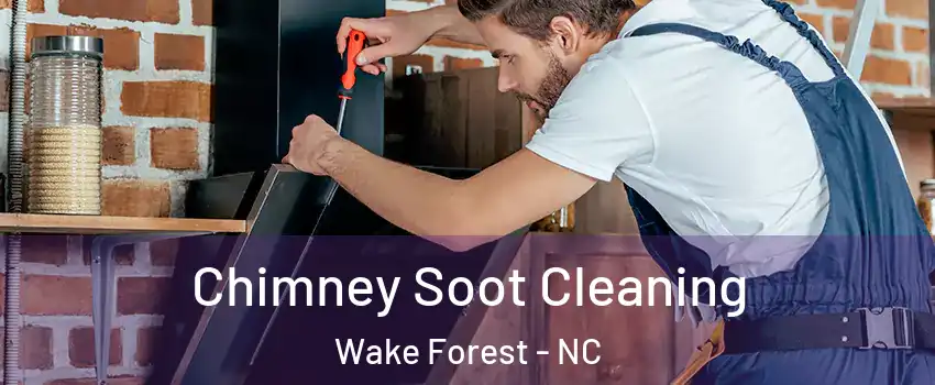  Chimney Soot Cleaning Wake Forest - NC