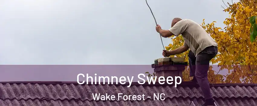  Chimney Sweep Wake Forest - NC