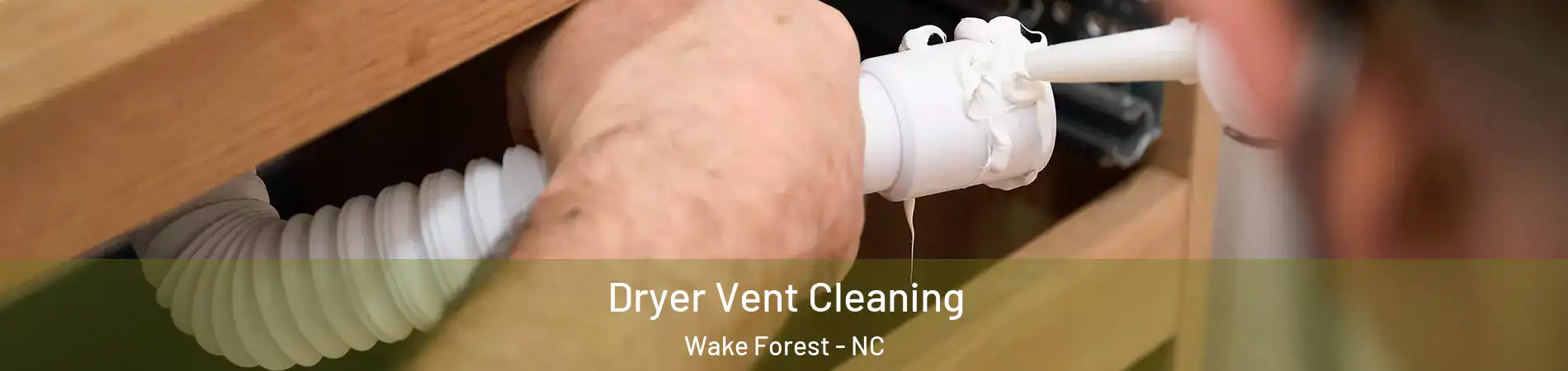  Dryer Vent Cleaning Wake Forest - NC