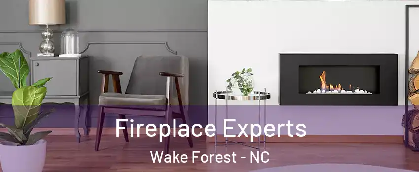  Fireplace Experts Wake Forest - NC