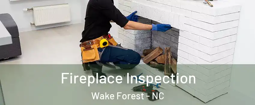  Fireplace Inspection Wake Forest - NC