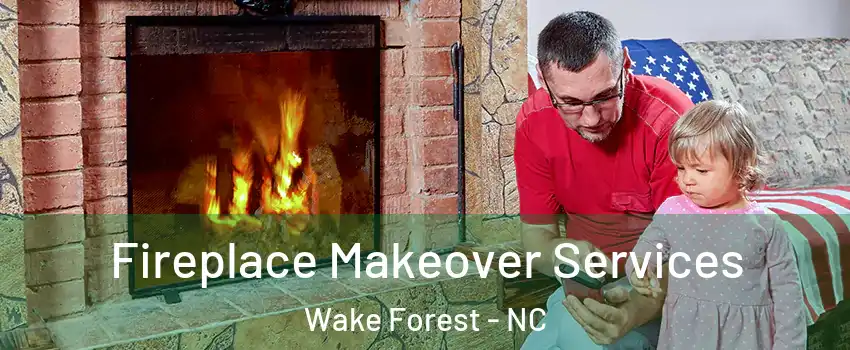  Fireplace Makeover Services Wake Forest - NC