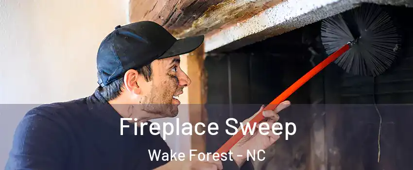  Fireplace Sweep Wake Forest - NC
