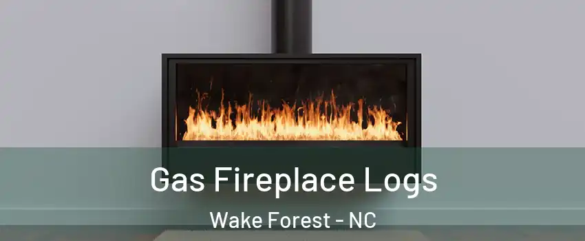  Gas Fireplace Logs Wake Forest - NC