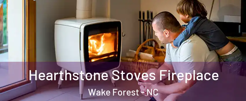  Hearthstone Stoves Fireplace Wake Forest - NC