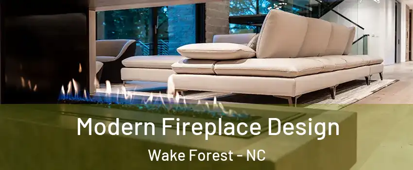  Modern Fireplace Design Wake Forest - NC