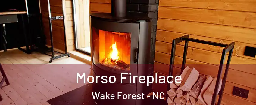  Morso Fireplace Wake Forest - NC
