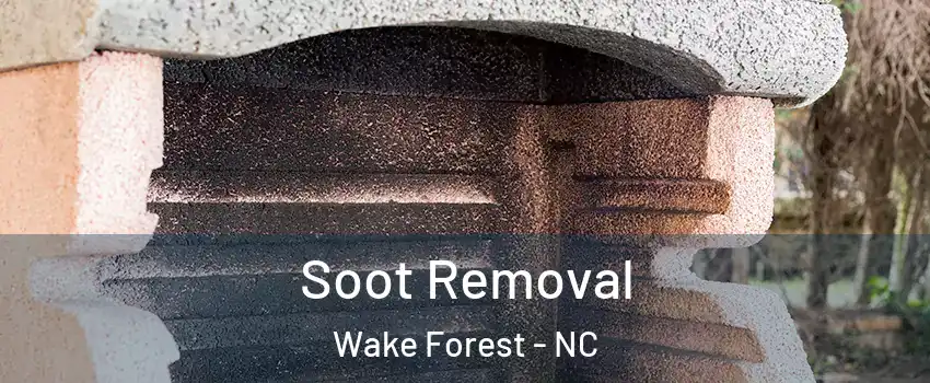  Soot Removal Wake Forest - NC