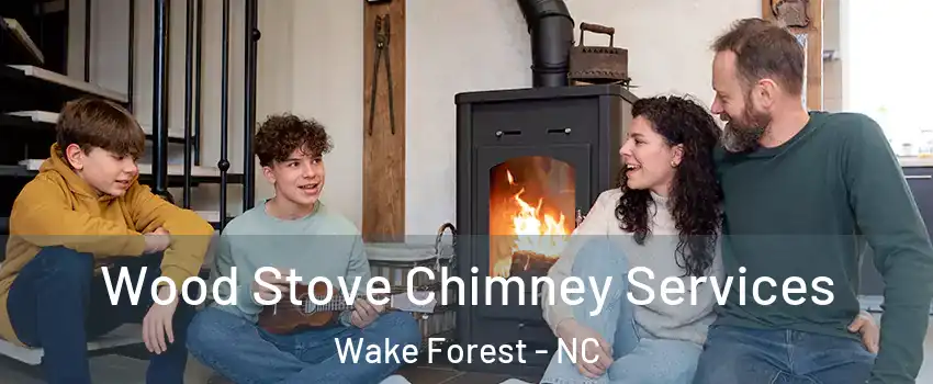  Wood Stove Chimney Services Wake Forest - NC