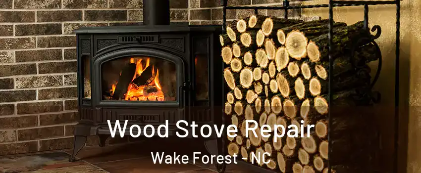  Wood Stove Repair Wake Forest - NC
